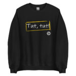 "Tut, tut!" Sweatshirt – Image 3