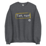 "Tut, tut!" Sweatshirt – Image 5