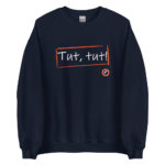 "Tut, tut!" Sweatshirt – Image 6