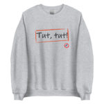 "Tut, tut!" Sweatshirt – Image 4