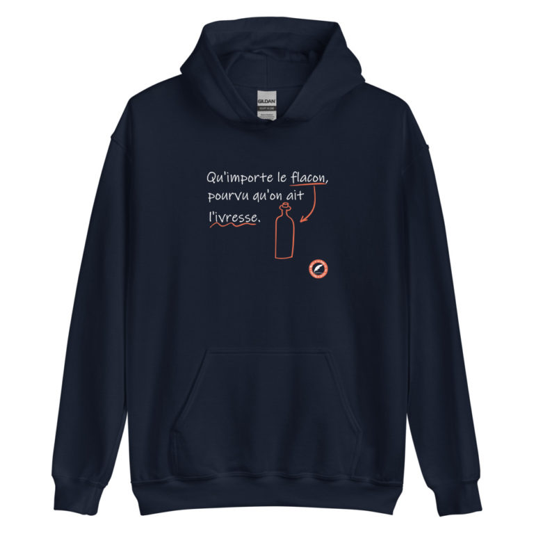 "Qu’importe le flacon, pourvu qu’on ait l’ivresse." Sweat à capuche BELLESLETTRES