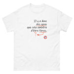 "Il y a donc des gens que cela embête d’être libres." Tee-shirt