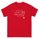 "Je me sens un cœur à aimer toute la terre." Tee-shirt