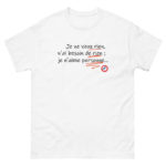 "Je ne veux rien, je n’ai besoin de rien ; je n’aime personne…" Tee-shirt – Image 6