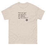 "Pour qui sont ces serpents qui sifflent sur vos têtes ?" Tee-shirt – Image 2
